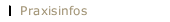 Praxisinfos